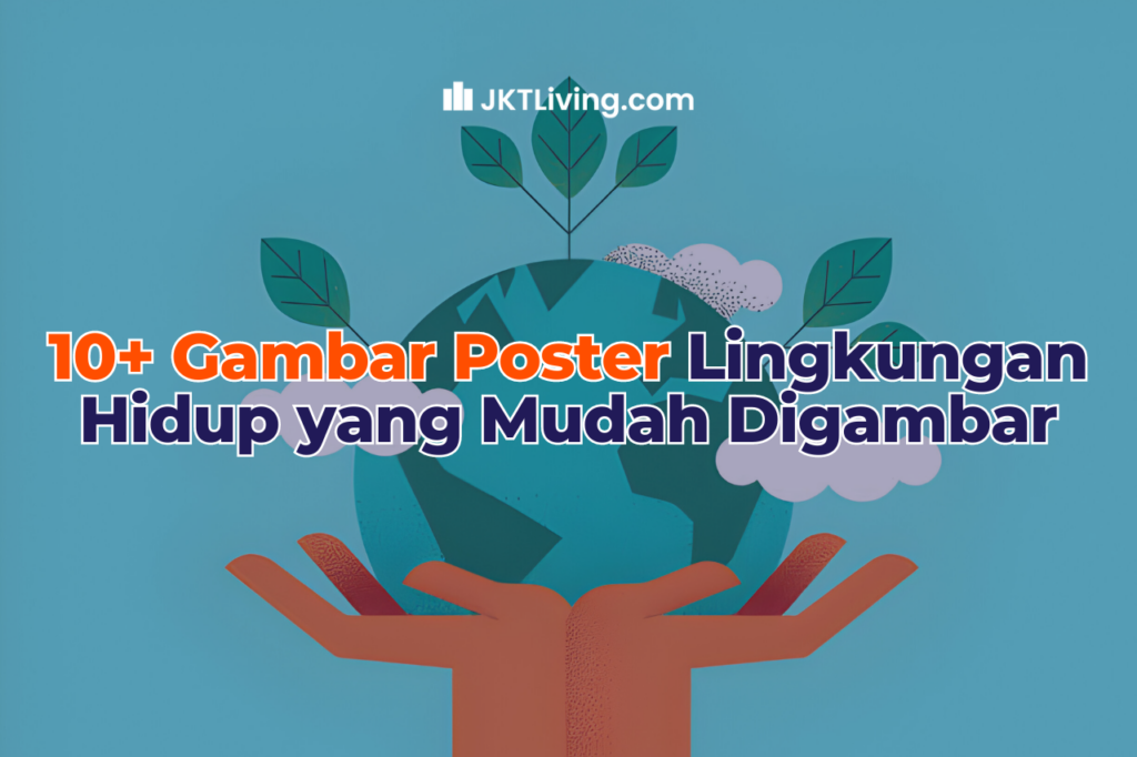 10 Gambar Poster Lingkungan Hidup Yang Mudah Digambar Jktliving Blog