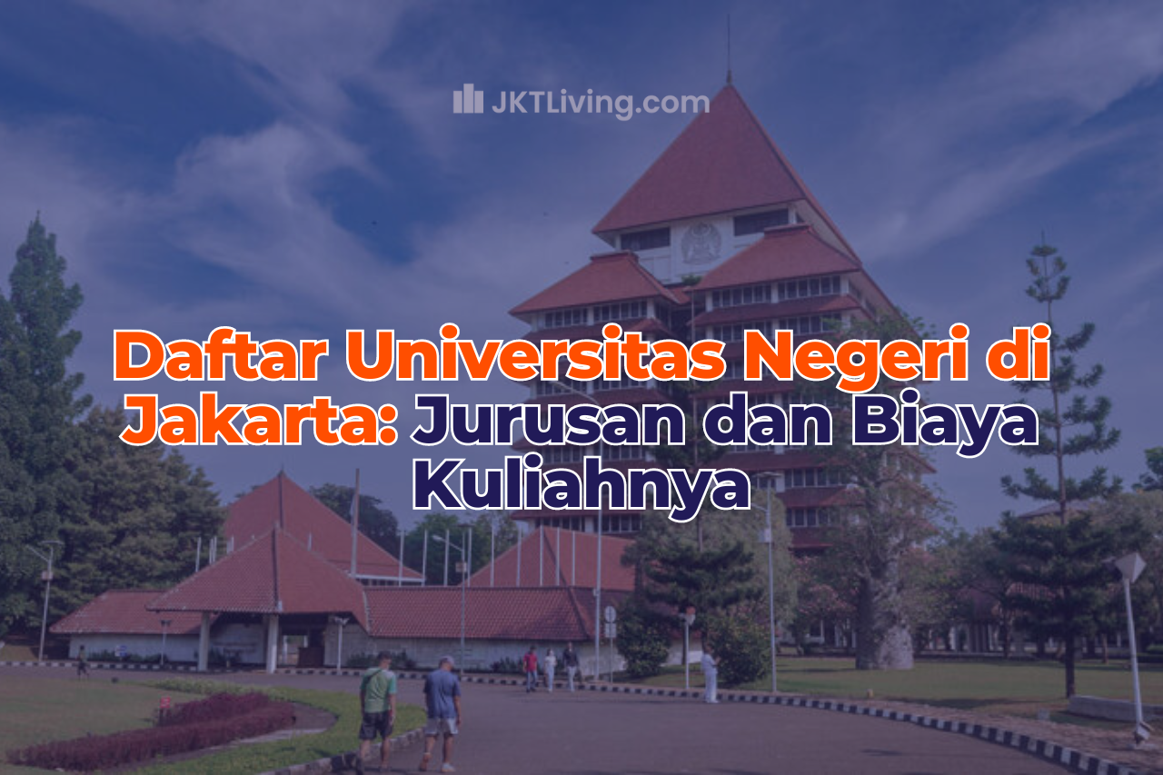 Daftar Universitas Negeri di Jakarta Jurusan dan Biaya Kuliahnya