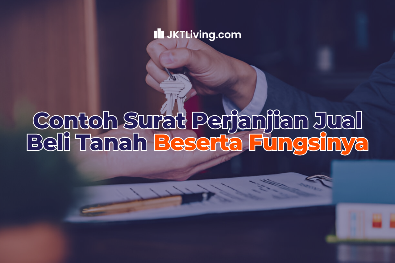 Contoh Surat Perjanjian Jual Beli Tanah Beserta Fungsinya