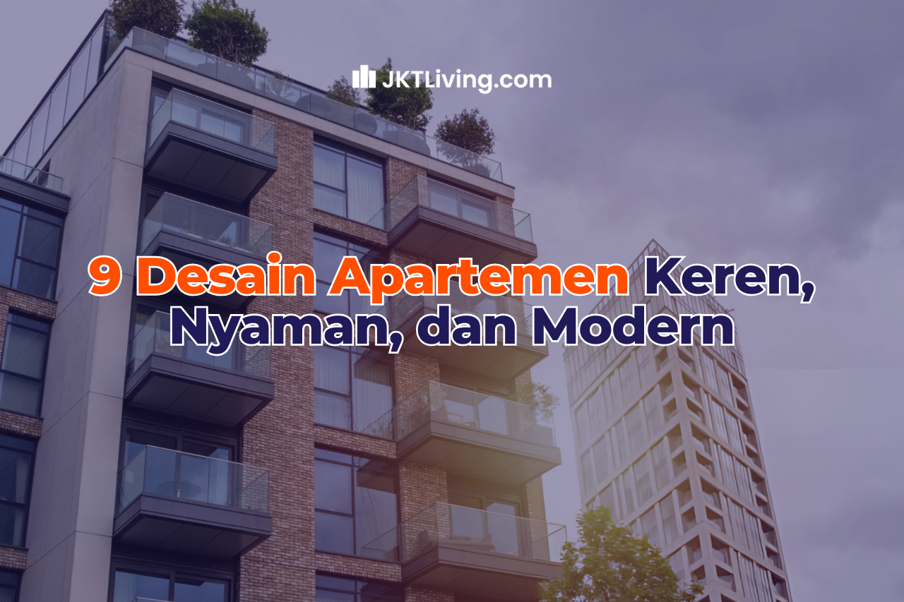 9 Desain Apartemen Keren, Nyaman, dan Modern