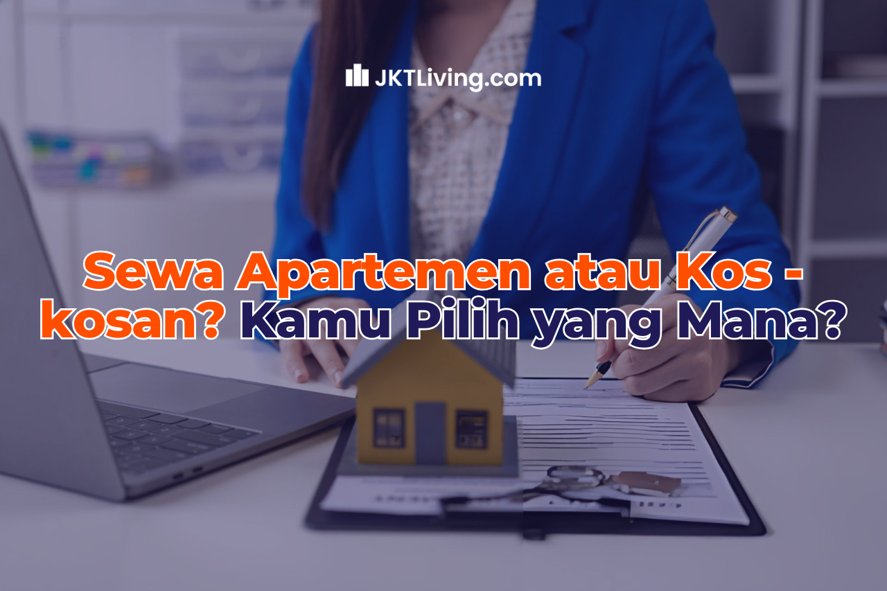 Sewa Apartemen atau Kos - kosan Kamu Pilih yang Mana